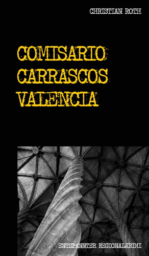 Christian Roth: Comisario Carrascos Valencia