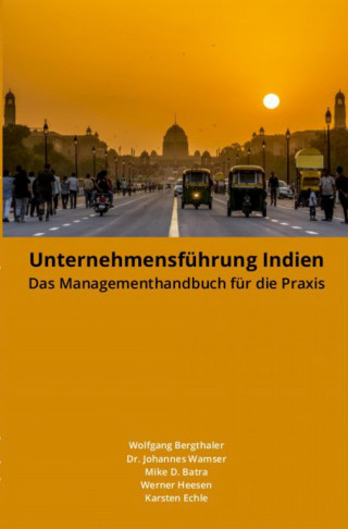 Wolfgang Bergthaler, Werner Heesen, Karsten Echle: Unternehmensführung Indien