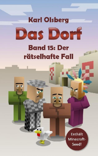 Karl Olsberg: Das Dorf Band 15: Der rätselhafte Fall