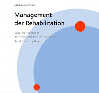 Nina Lichtenberg, Christian Rexrodt, Edwin Toepler: Management der Rehabilitation