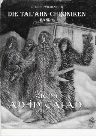 Claudio Wiedenfeld: Die Tal'ahn-Chroniken, Band 1 Buch 1 An-In Tafan, erster Teil