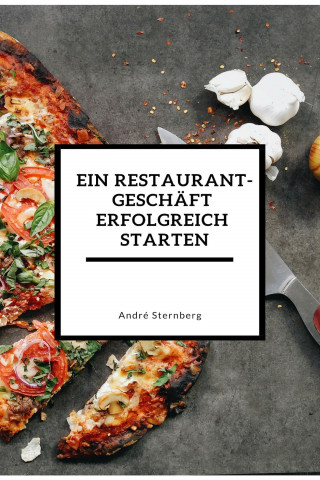 Andre Sternberg: Ein Restaurant Geschäft erfolgreich starten