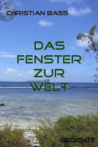 Christian Bass: Das Fenster zur Welt