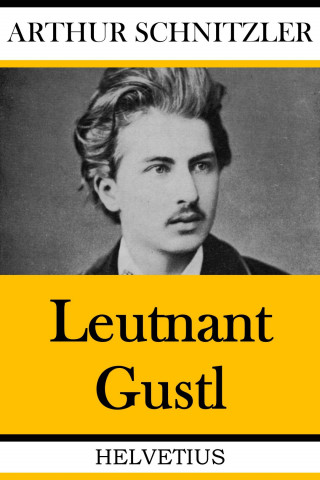 Arthur Schnitzler: Leutnant Gustl
