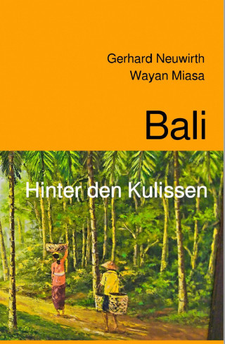 Gerhard Neuwirth, Wayan Miasa: Bali