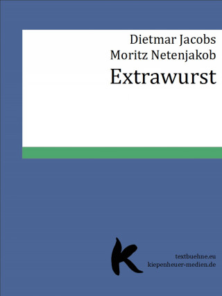 Dietmar Jacobs, Moritz Netenjakob: Extrawurst