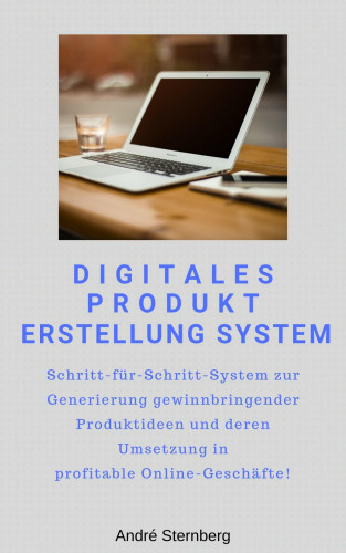 Andre Sternberg: Digitales Produkt Erstellung System