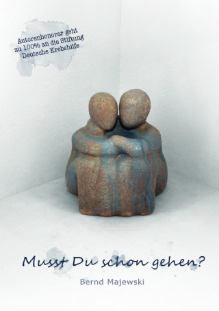 Bernd Majewski: Musst Du schon gehen?