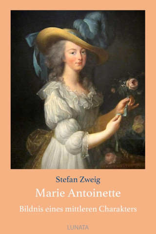 Stefan Zweig: Marie Antoinette