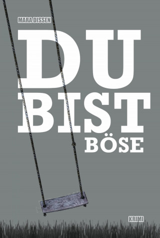 Mara Dissen: Du bist böse