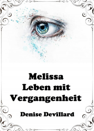Denise Devillard: Melissa - Leben mit Vergangenheit