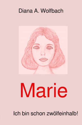 Diana Wolfbach: Marie