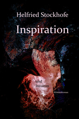 Helfried Stockhofe: Inspiration und Intuition