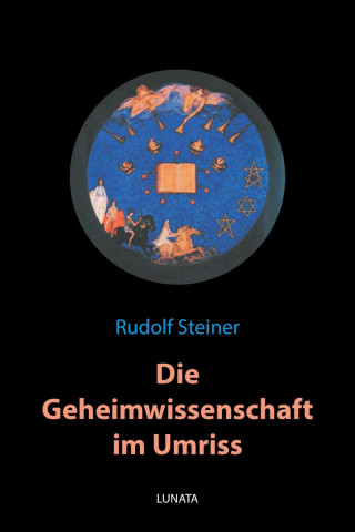 Rudolf Steiner: Die Geheimwissenschaft im Umriss