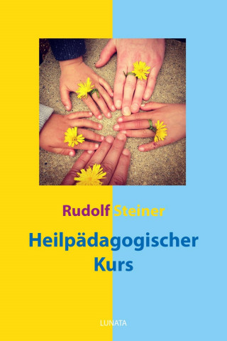 Rudolf Steiner: Heilpädagogischer Kurs