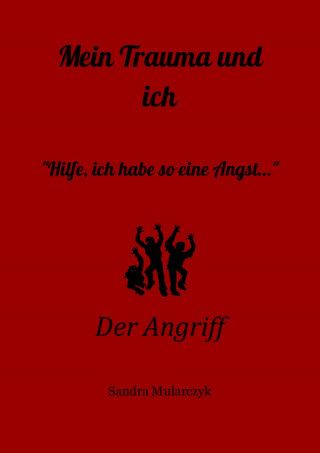 Sandra Mularczyk: Der Angriff