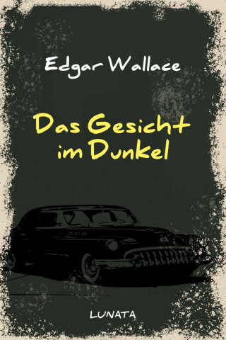 Edgar Wallace: Das Gesicht im Dunkel