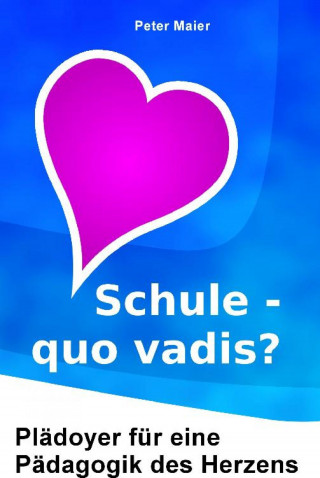 Peter Maier: Schule – quo vadis?