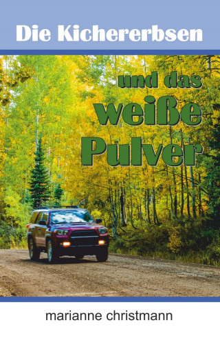 Marianne Christmann: Die Kichererbsen und das weiße Pulver