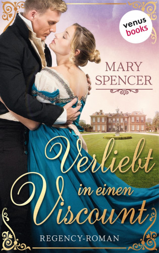Mary Spencer: Verliebt in einen Viscount - Regency Lovers 1