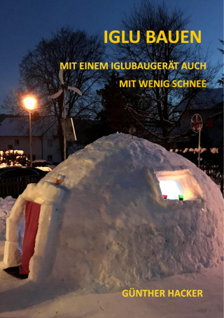 Günther Hacker: Iglu bauen