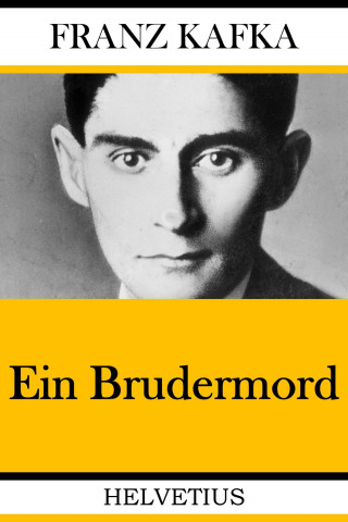 Franz Kafka: Ein Brudermord