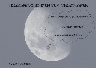 Marc Mannee: 3 Kurzgeschichten zum Einschlafen mit Max