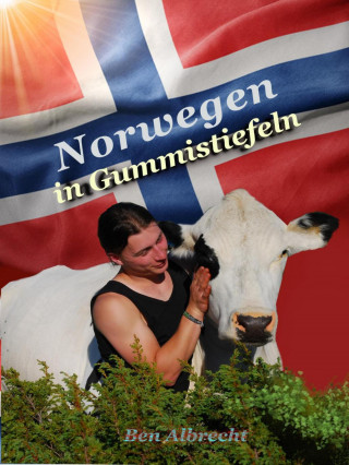 Ben Albrecht: Norwegen in Gummistiefeln