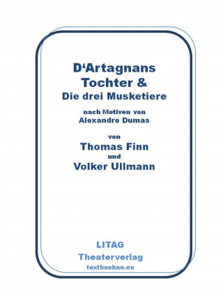 Volker Ullmann, Thomas Finn: D'Artagnans Tochter und die drei Musketiere