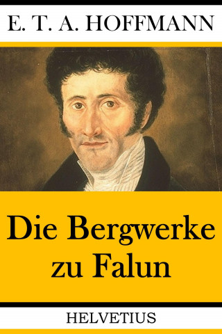 E.T.A. Hoffmann: Die Bergwerke zu Falun