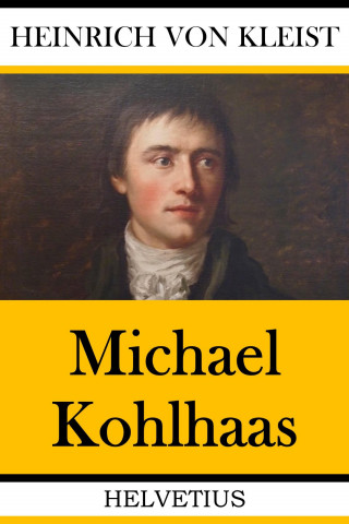 Heinrich von Kleist: Michael Kohlhaas