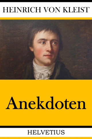 Heinrich von Kleist: Anekdoten