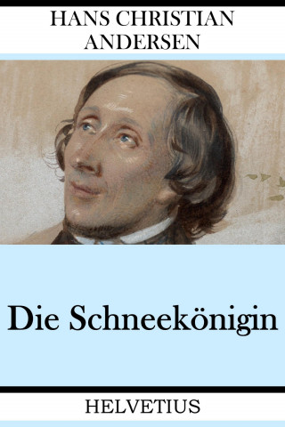 Hans Christian Andersen: Die Schneekönigin