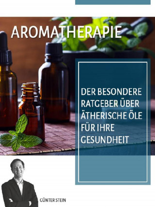 Günter Stein: Aromatherapie