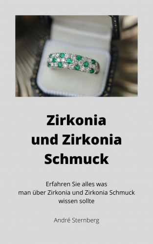 Andre Sternberg: Zirkonia und Zirkonia Schmuck