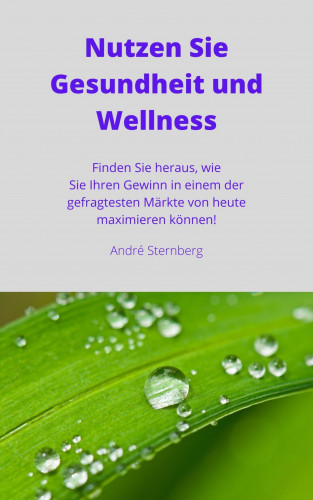 Andre Sternberg: Nutzen Sie Gesundheit und Wellness