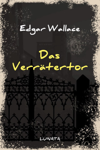 Edgar Wallace: Das Verrätertor