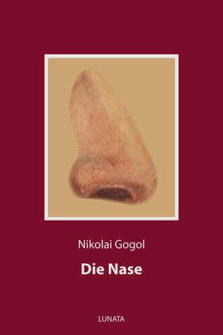 Nikolai Gogol: Die Nase