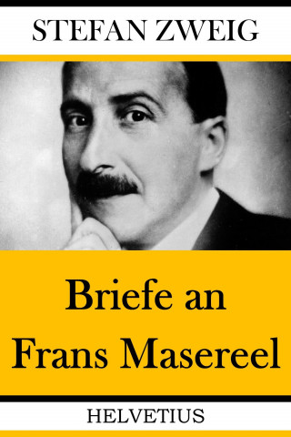 Stefan Zweig: Briefe an Frans Masereel
