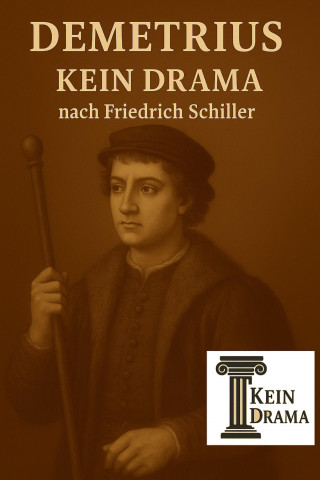 Anno Stock: Demetrius - Kein Drama nach Friedrich Schiller