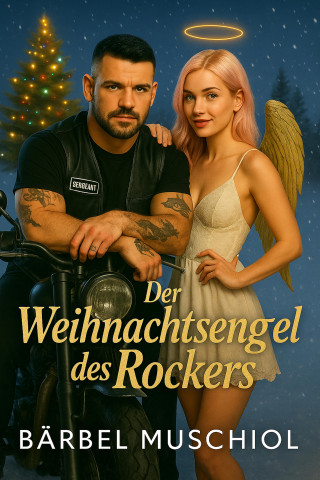 Bärbel Muschiol: Der Weihnachtsengel des Rockers