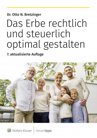Otto N. Bretzinger: Das Erbe rechtlich und steuerlich optimal gestalten