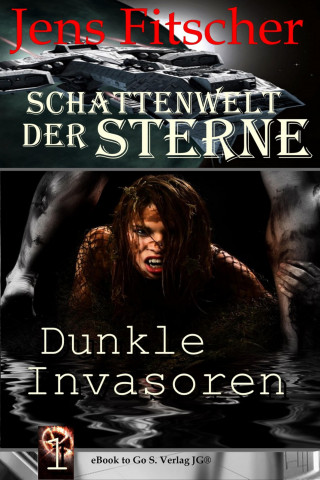 Jens Fitscher: Dunkle Invasoren (Schattenwelt der Sterne 1)