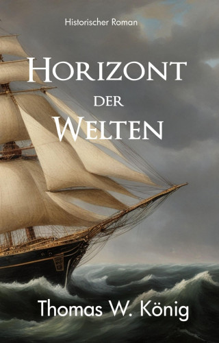 Thomas König: Horizont der Welten