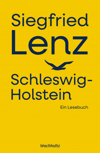 Siegfried Lenz: Siegfried Lenz. Schleswig-Holstein.