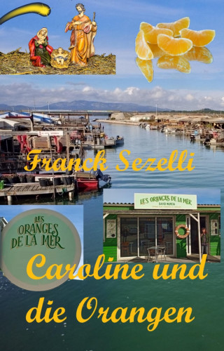 Franck Sezelli: Caroline und die Orangen