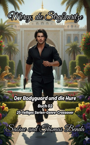 Sabine Benda, Thomas Benda: Mercy, die Straßenritze – Buch 02 – Der Bodyguard und die Hure