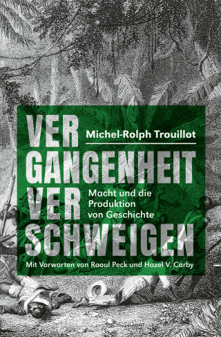 Michel-Rolph Trouillot: Vergangenheit verschweigen