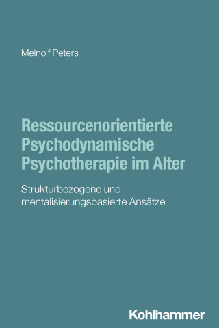 Meinolf Peters: Ressourcenorientierte Psychodynamische Psychotherapie im Alter