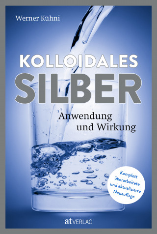 Werner Kühni: Kolloidales Silber